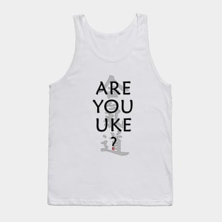 Are you uke? Tank Top